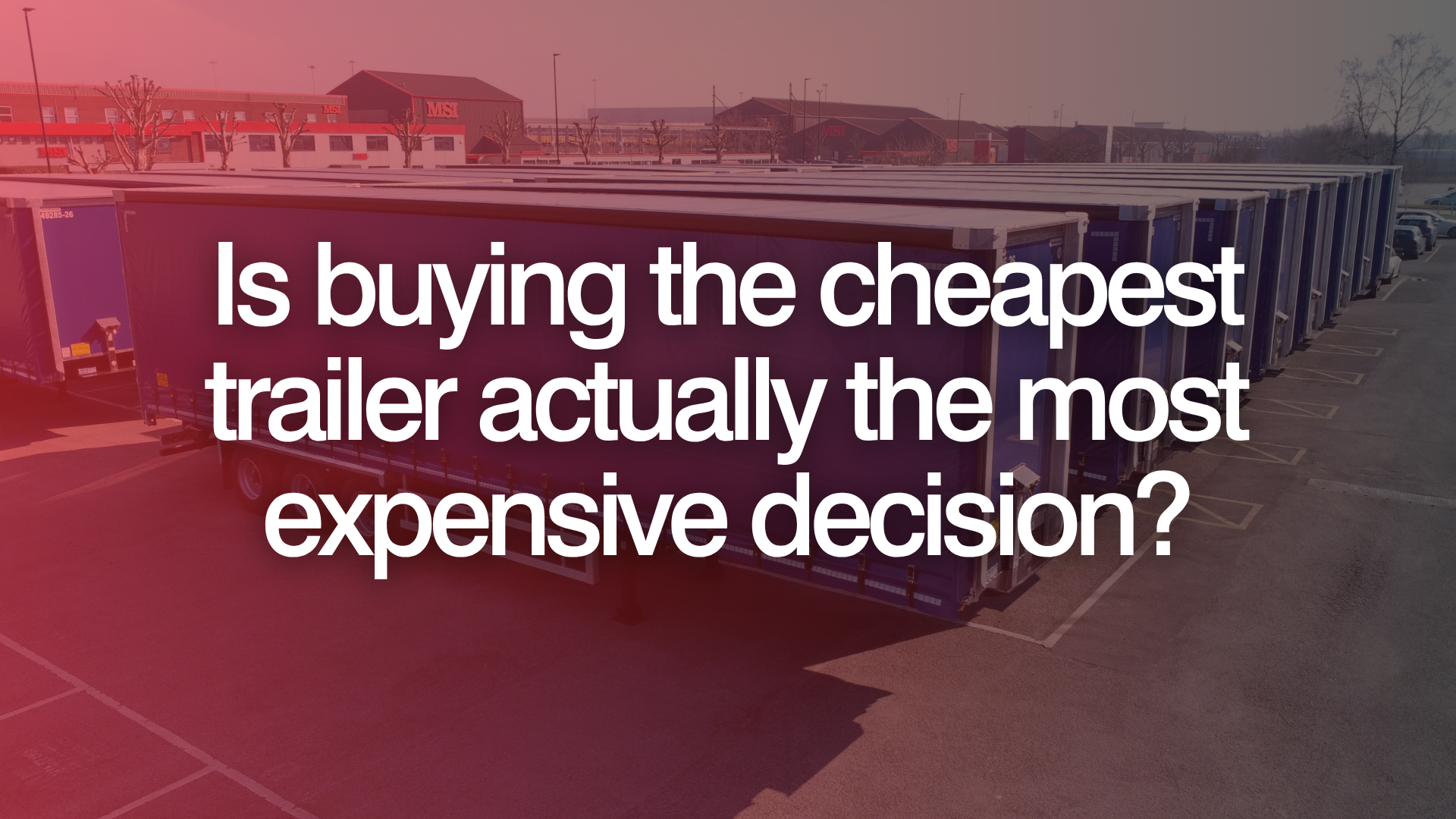 Is buying the cheapest trailer actually the most expensive decision