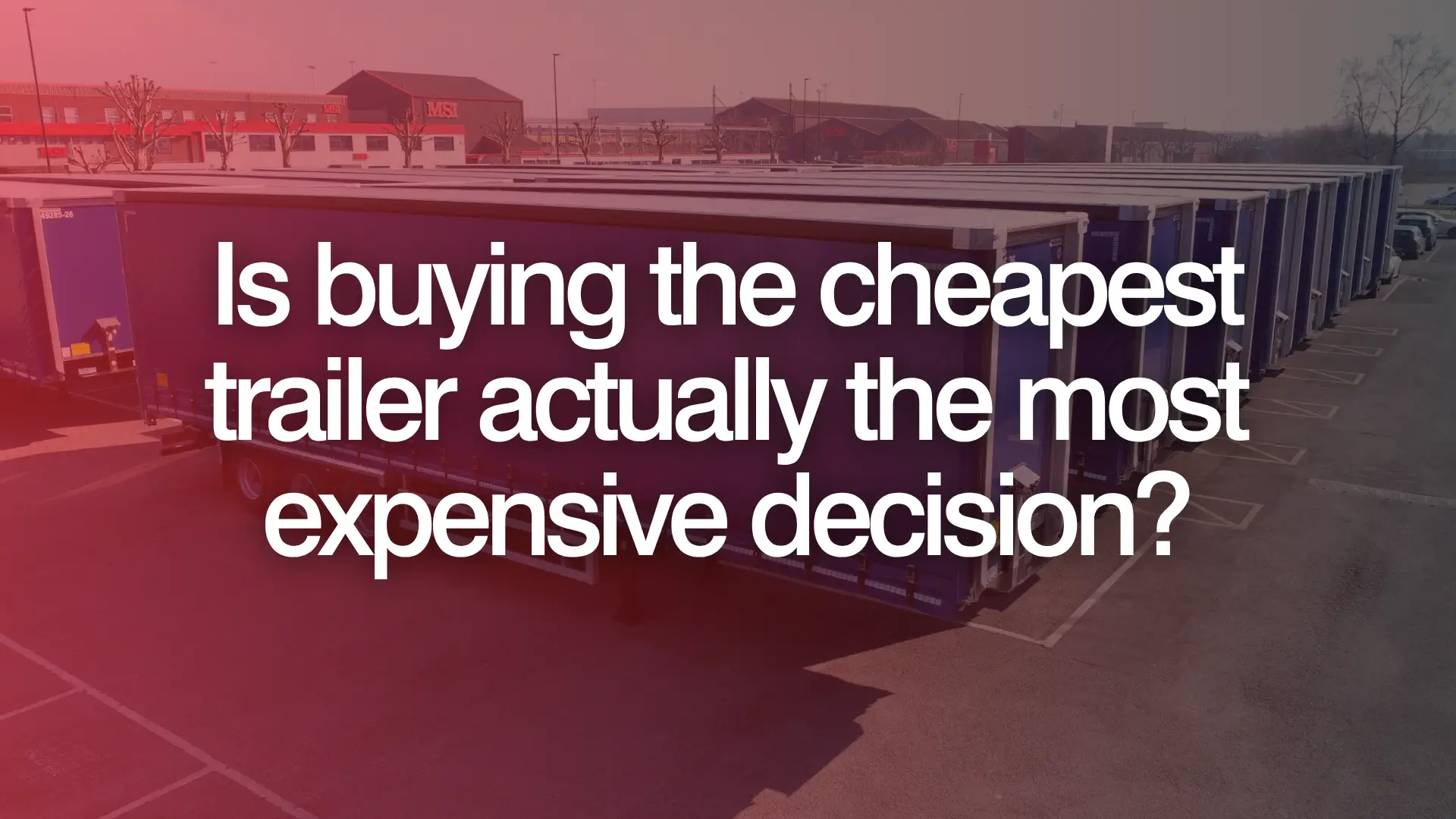 Is buying the cheapest trailer actually the most expensive decision