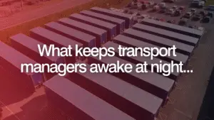 What keeps transport managers awake at night