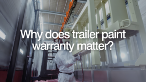 Why does trailer paint warranty matter?